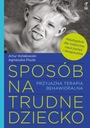 Zdjęcie oferty: Sposób na trudne dziecko. Przyjazna terapia behawioralna Pisula, Kołakowski